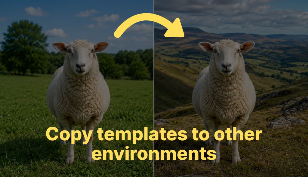 Copy von Templates in andere Umgebungen